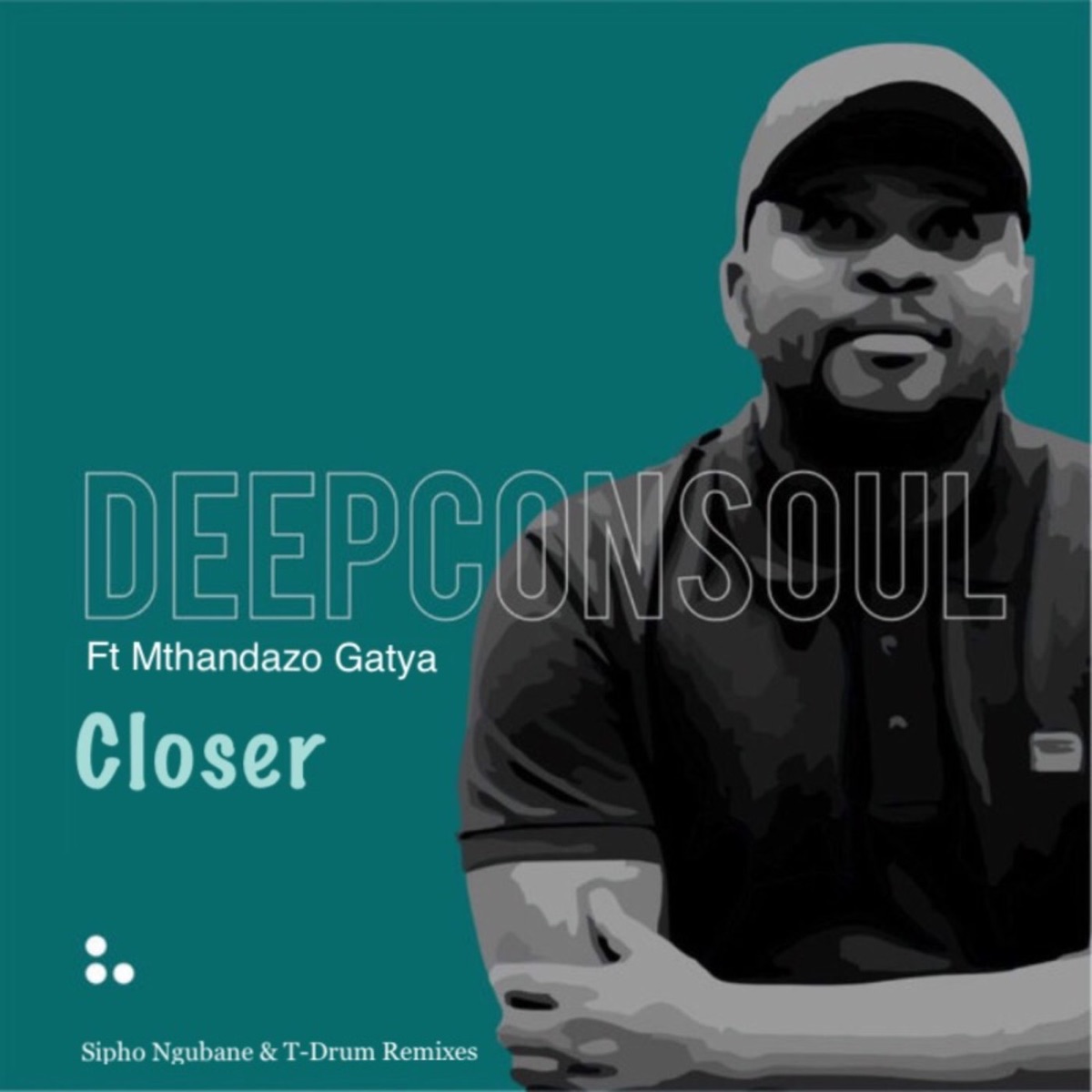 Closer (feat. Mthandazo Gatya) - Single by Deepconsoul album cover