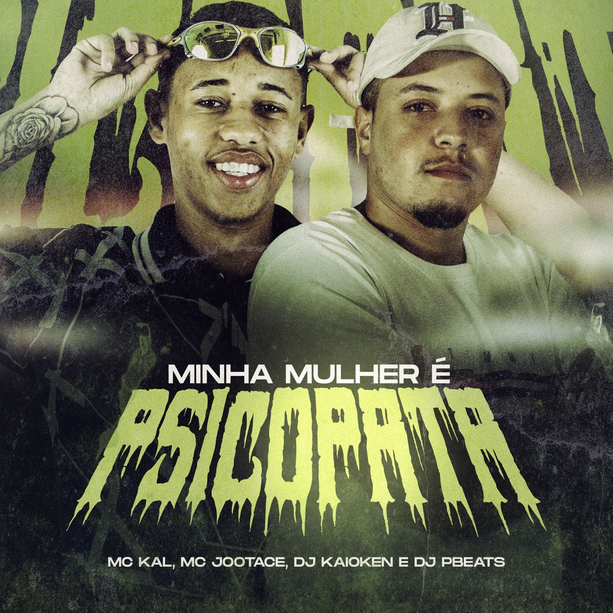 Minha Mulher É Psicopata - Single by MC Kal, MC Jootace, DJ Kaioken & DJ PBeats album cover