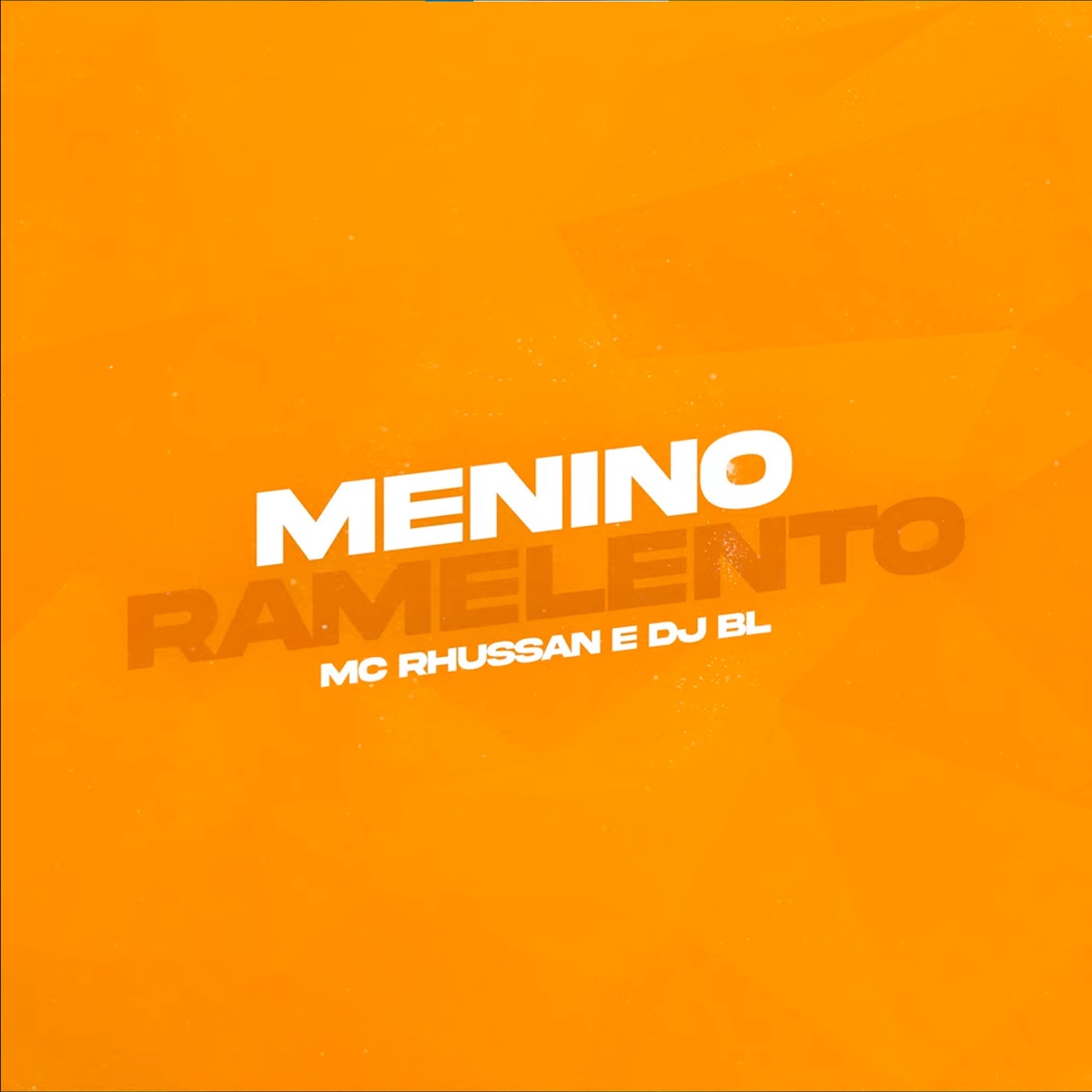 Menino Ramelento - Single by MC Rhussan & DJ BL album cover