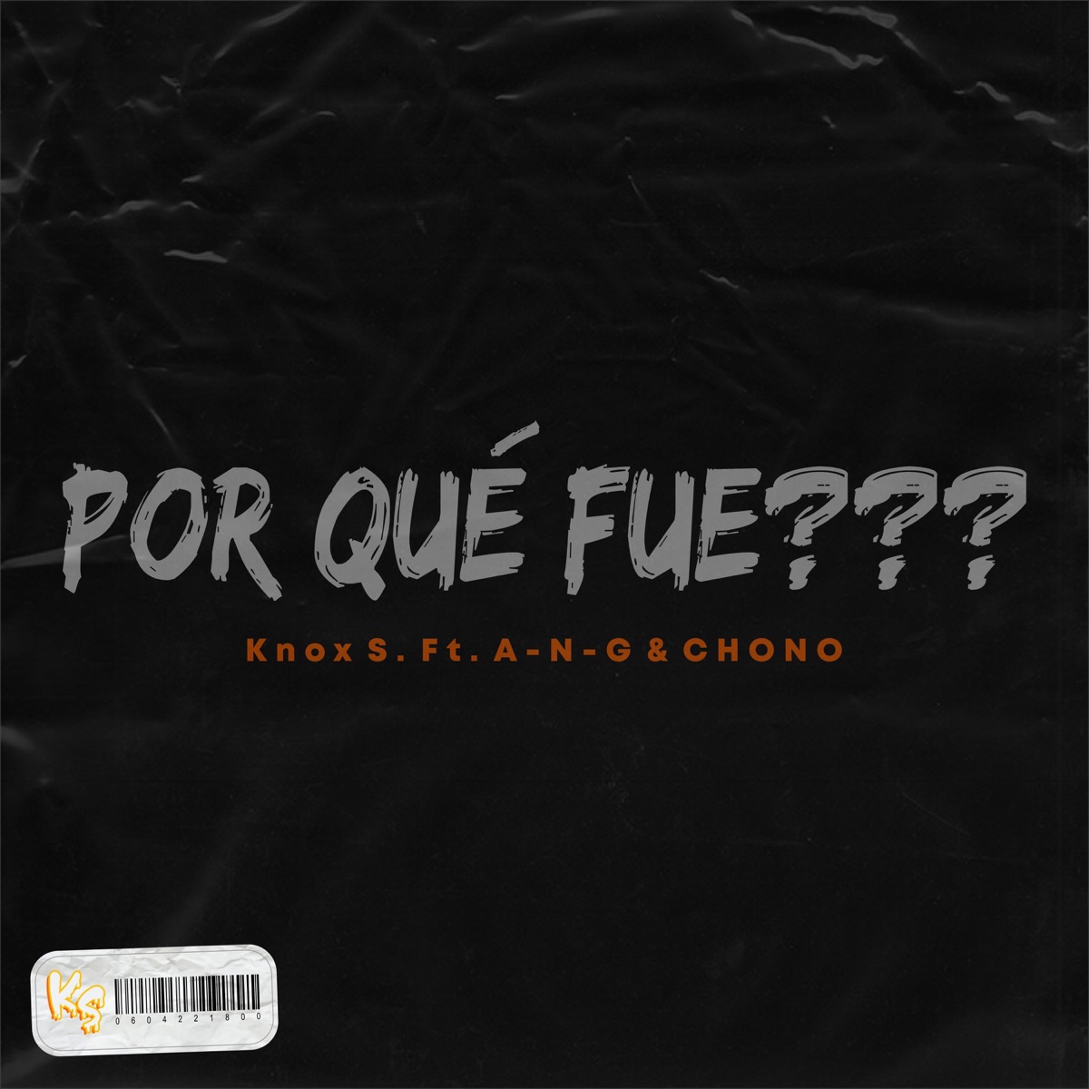 Por Qué Fue??? (feat. Ang & CHONO) - Single by Knox S. album cover
