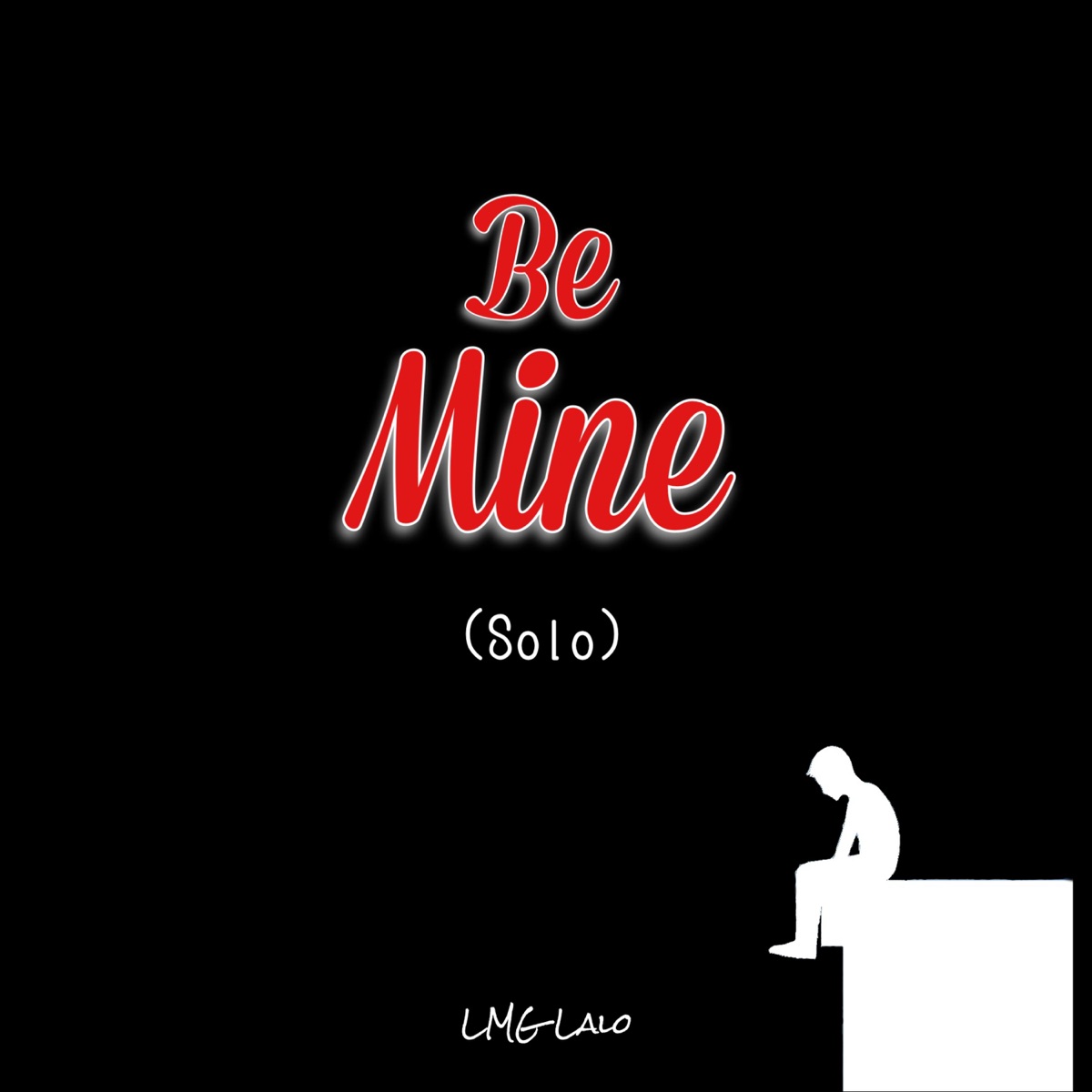 Be Mine (Solo) - Single by LMG Lalo album cover