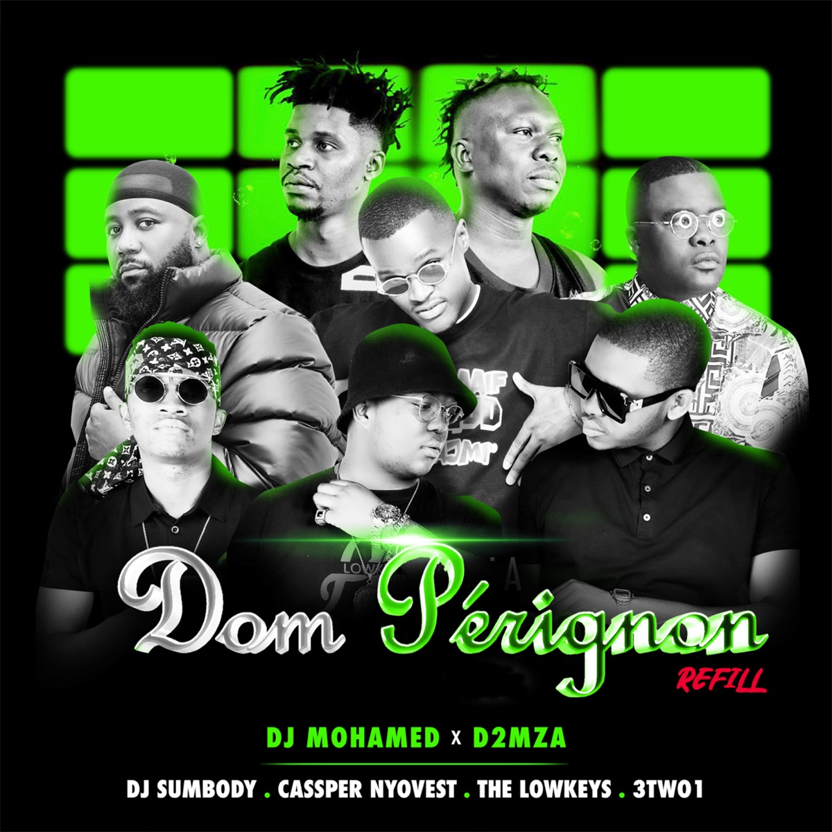 Dom Pérignon Refill (feat. DJ Sumbody, Cassper Nyovest, The Lowkeys and 3TWO1) - Single by DJ Mohamed x D2mza album cover