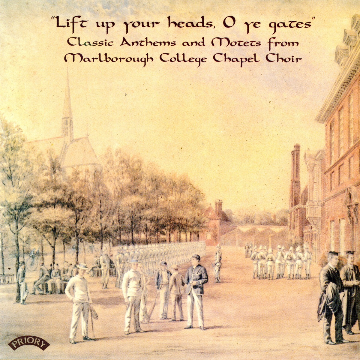 Lift Up Your Heads, O Ye Gates by The Chapel Choir of Marlborough College, Christopher Rathbone & Robin Nelson album cover
