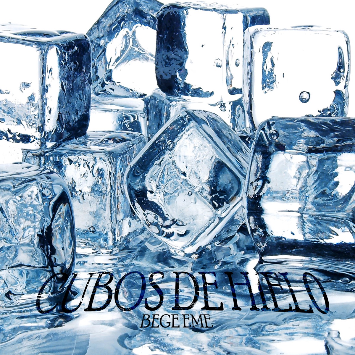 Cubos de Hielo - Single by Bege Eme album cover