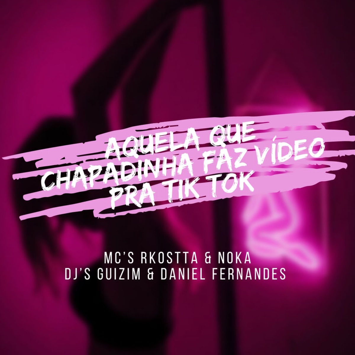 AQUELA QUE CHAPADINHA FAZ VIDEO PRA TIK TOK (feat. Dj Guizim) - Single by Dj Daniel Fernandes album cover