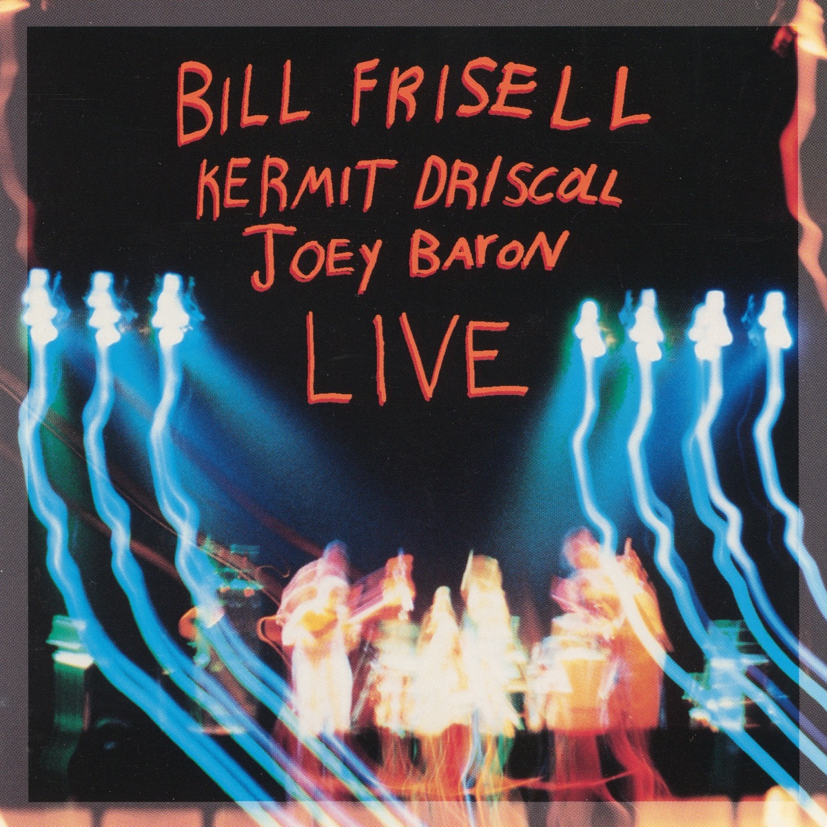 Live (Live at Teatro Lupe de Vega, Sevilla, Spain, 10/27/1991) by Kermit Driscoll, Joey Baron & Bill Frisell album cover