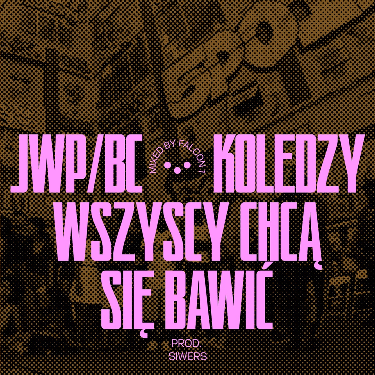 Wszyscy chcą się bawić - Single by JWP/BC & Falcon1 album cover