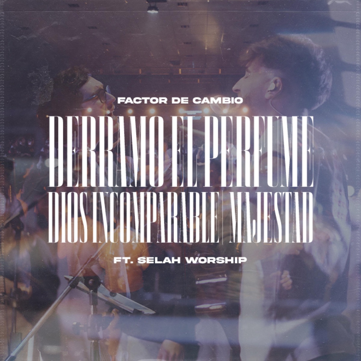 Derramo el perfume / Dios incomparable (feat. Selah Worship) - EP by Factor de Cambio album cover