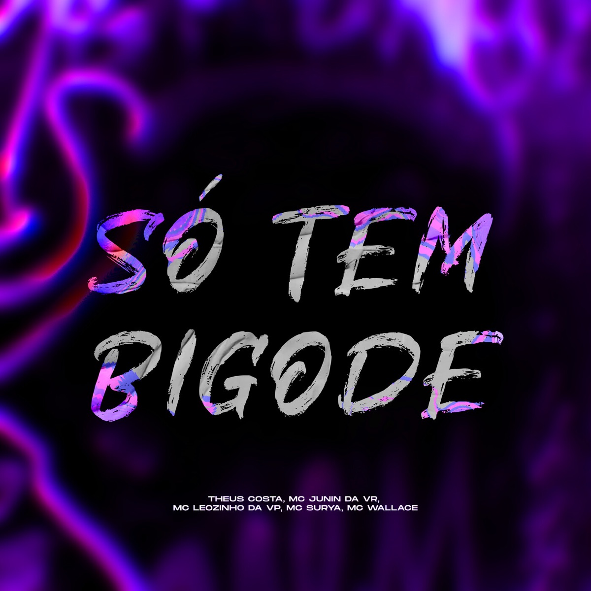Só Tem Bigode - Single by Mc Junin da Vr, Mc Leozinho da VP, Theus Costa, MC Surya & Mc Wallace album cover