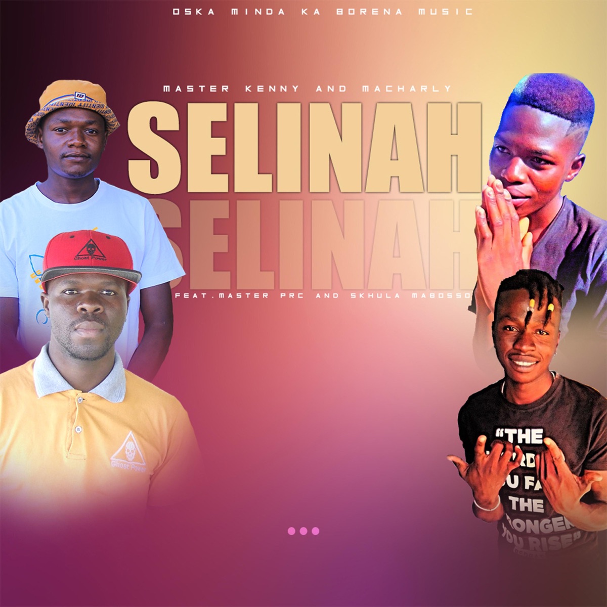 Selinah (feat. Master Prc & Skhula Mabosso) - Single by Oska Minda Ka Borena Music album cover