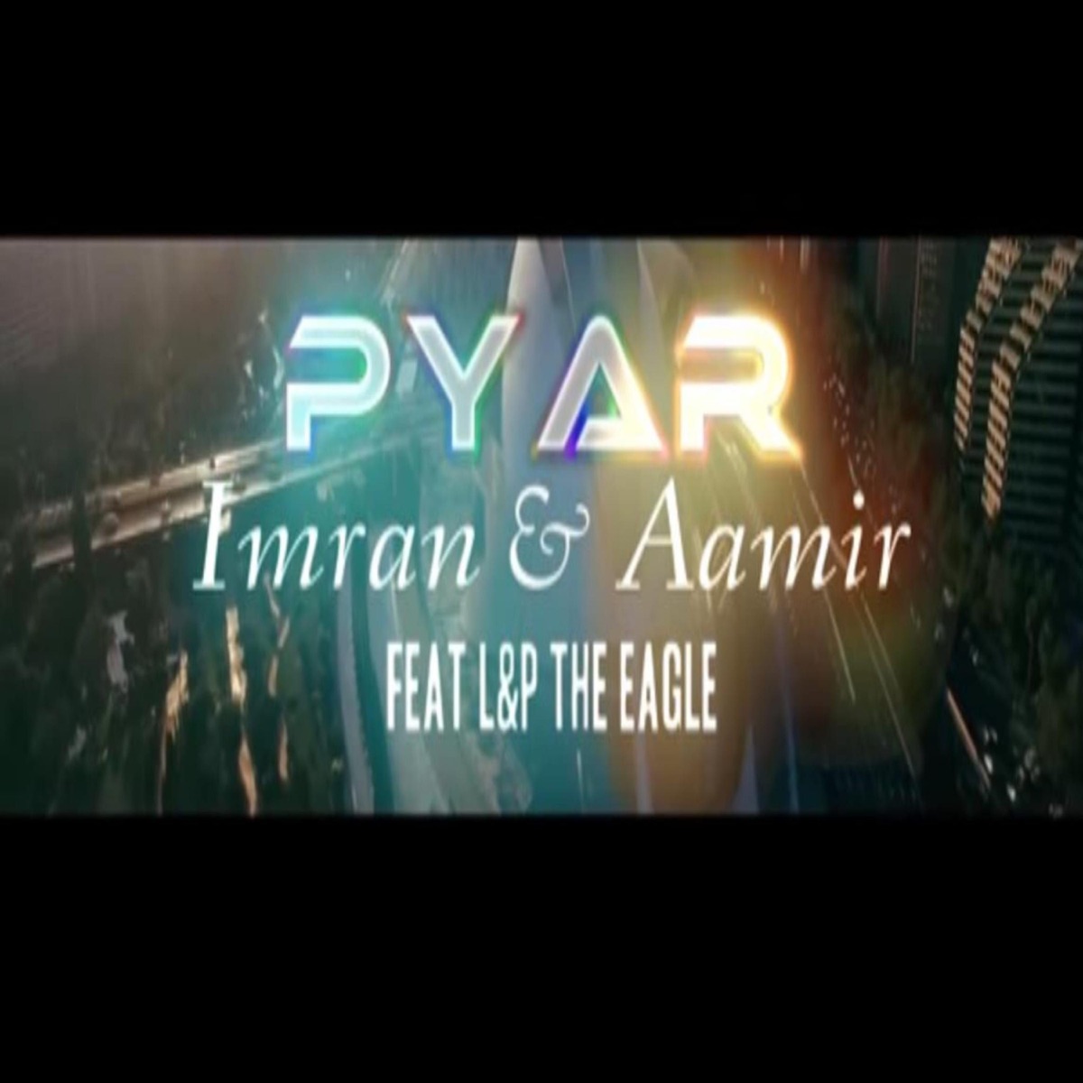PYAR (feat. L&P Records) - Single by Imran & Aamir album cover