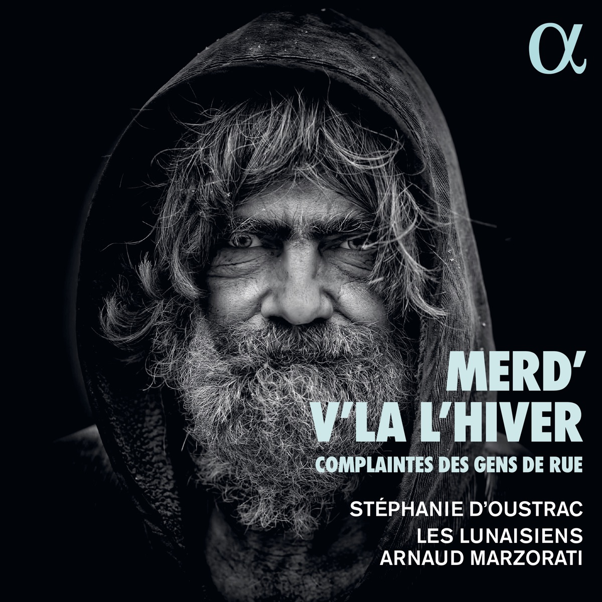 Merd'v'là l'hiver: Complaintes des gens de rue by Les Lunaisiens, Arnaud Marzorati & Stéphanie d'Oustrac album cover