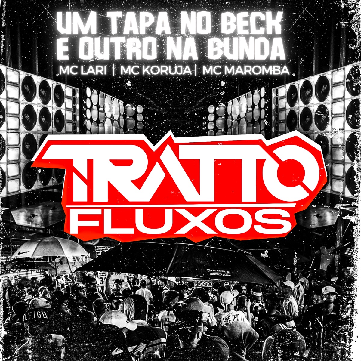 Um Tapa no Beck e Outro na Bunda (feat. Mc Maromba, Mc Koruja & MC Lari) - Single by TRATTO FLUXOS album cover