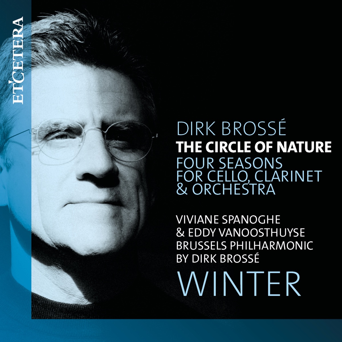 The Circle of Nature, Four Seasons for Cello, Clarinet and Orchestra: Winter - EP by Viviane Spanoghe, Eddy Vanoosthuyse, Dirk Brossé & Brussels Philharmonic album cover