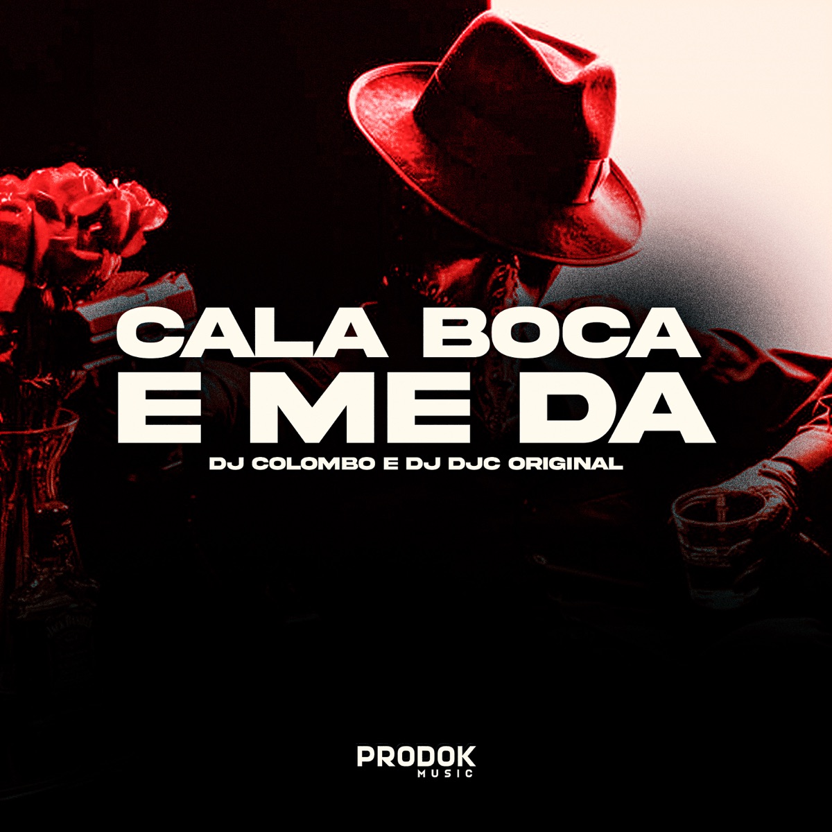 Cala a Boca e Me Dá - Single by DJ Colombo & DJ DJC Original album cover