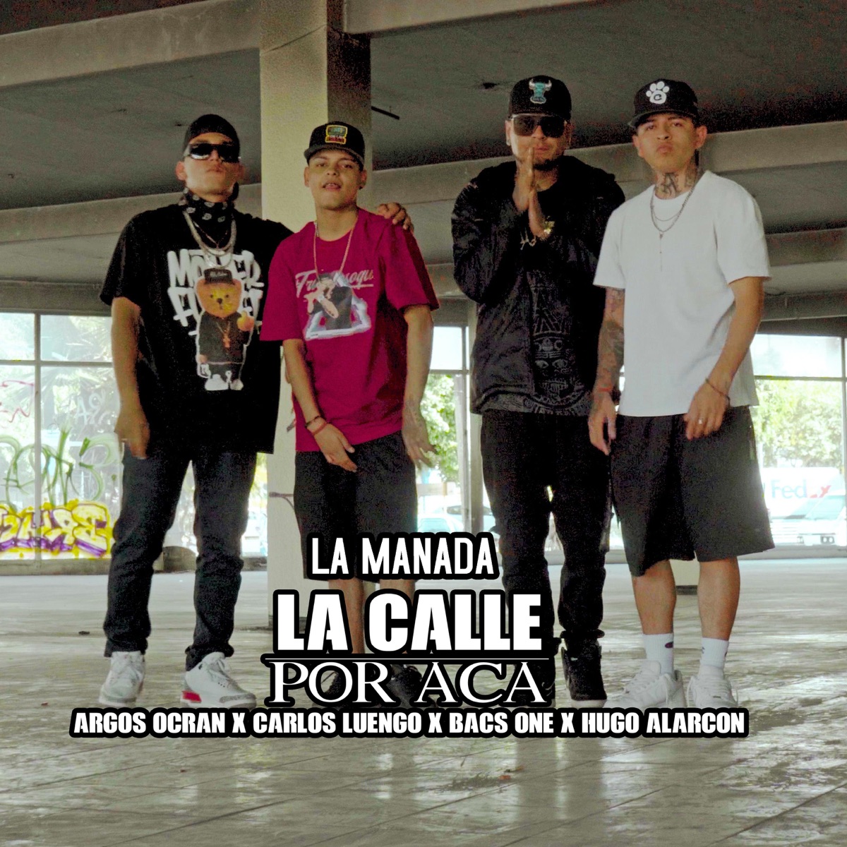 La Calle Por Aca (feat. Carlos Luengo, Bacs One, Hugo Alarcon & Argos Ocran) - Single by La Manada album cover