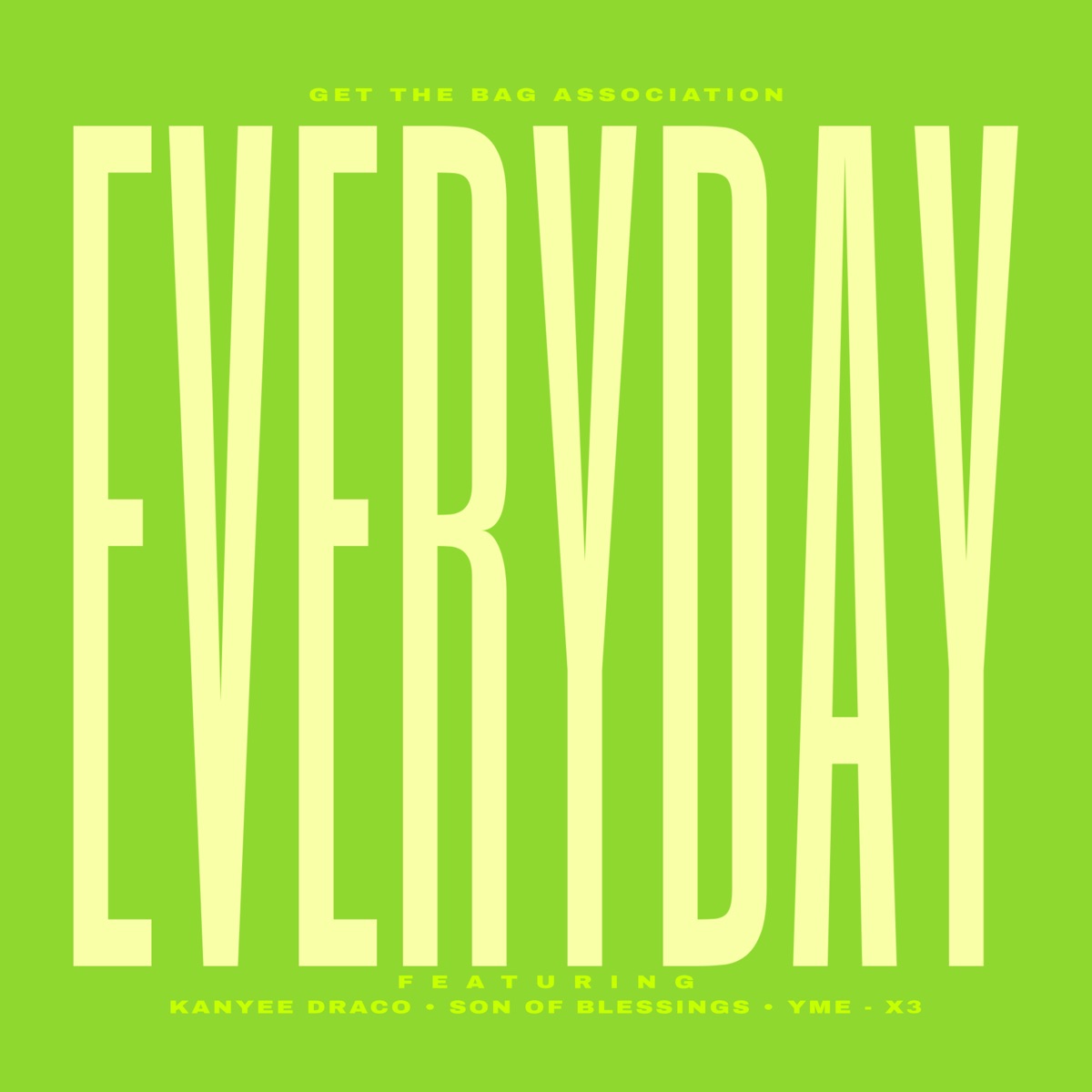 Everyday (feat. Son of Blessings, yme-x3 & Kanyee Draco) - Single by Get The Bag Association album cover