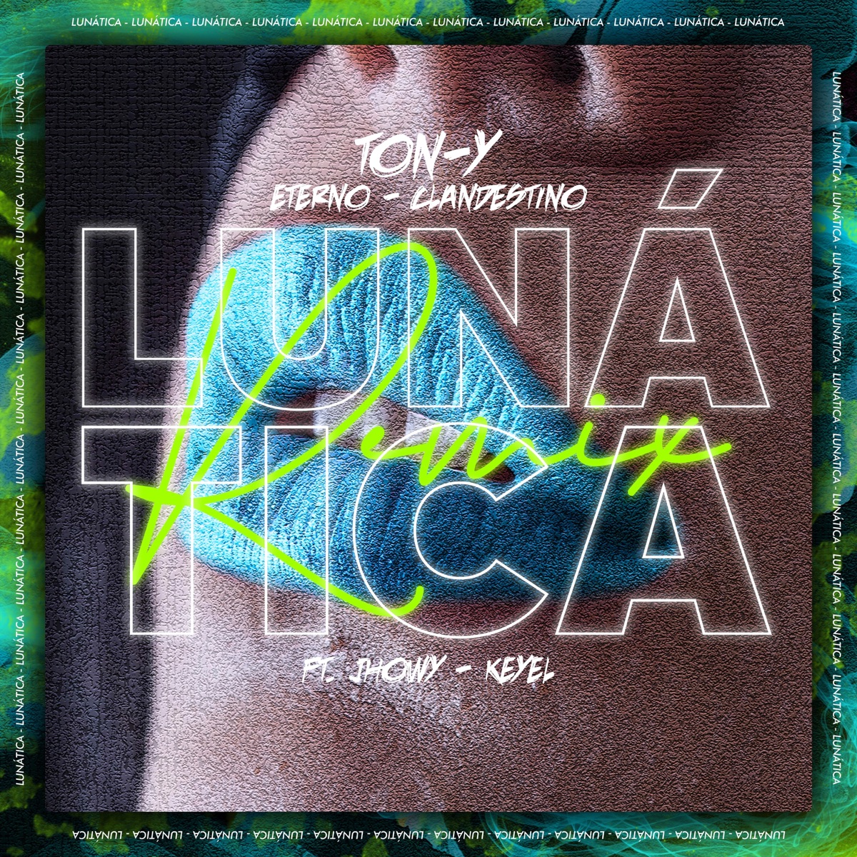 LUNÁTICA (Remix) [feat. Keyel & Jhowy] - Single by TON-Y, Clandestino & Eterno album cover