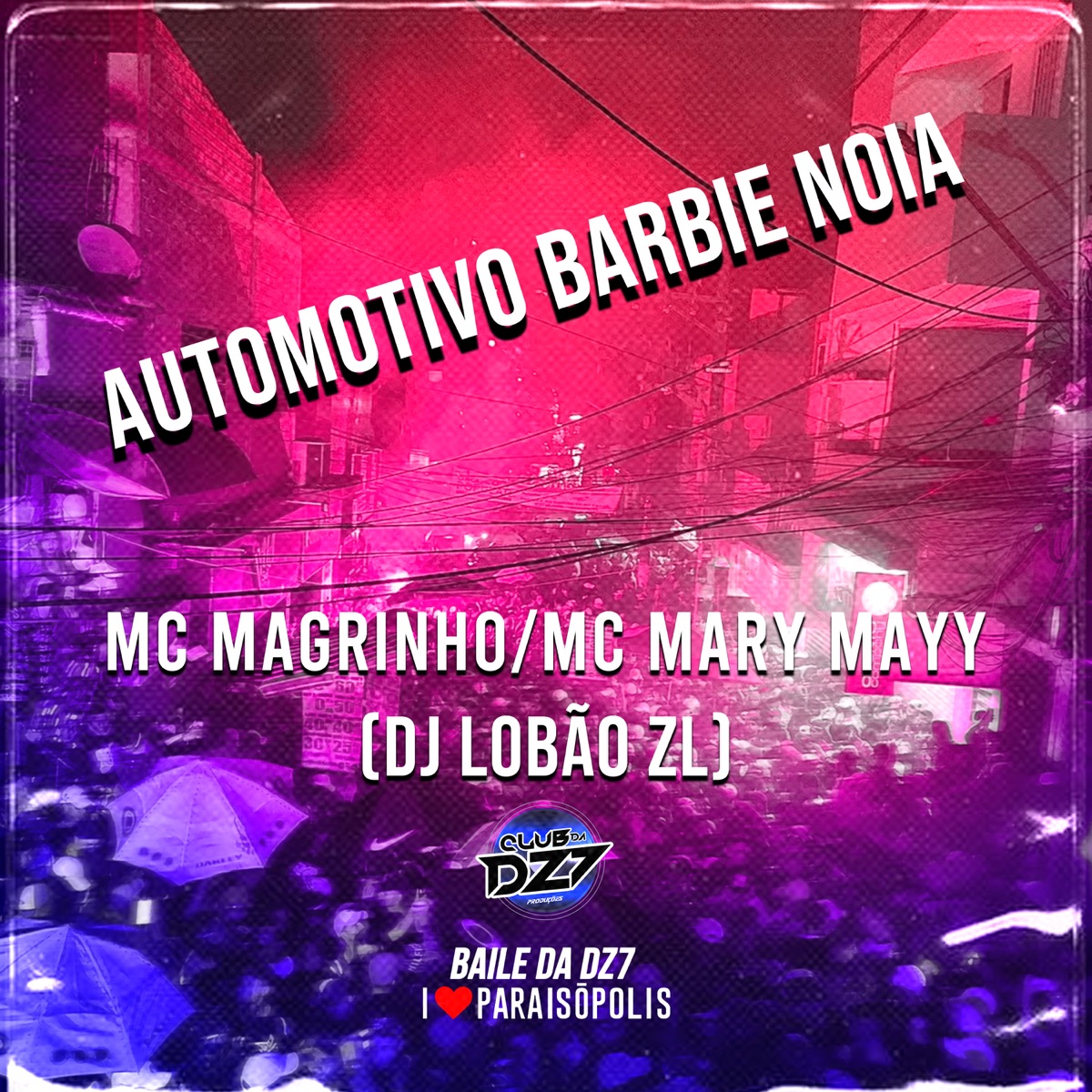 AUTOMOTIVO BARBIE NOIA (feat. MC MARY MAYY & MC Magrinho) - Single by Club Dz7 & DJ Lobão ZL album cover