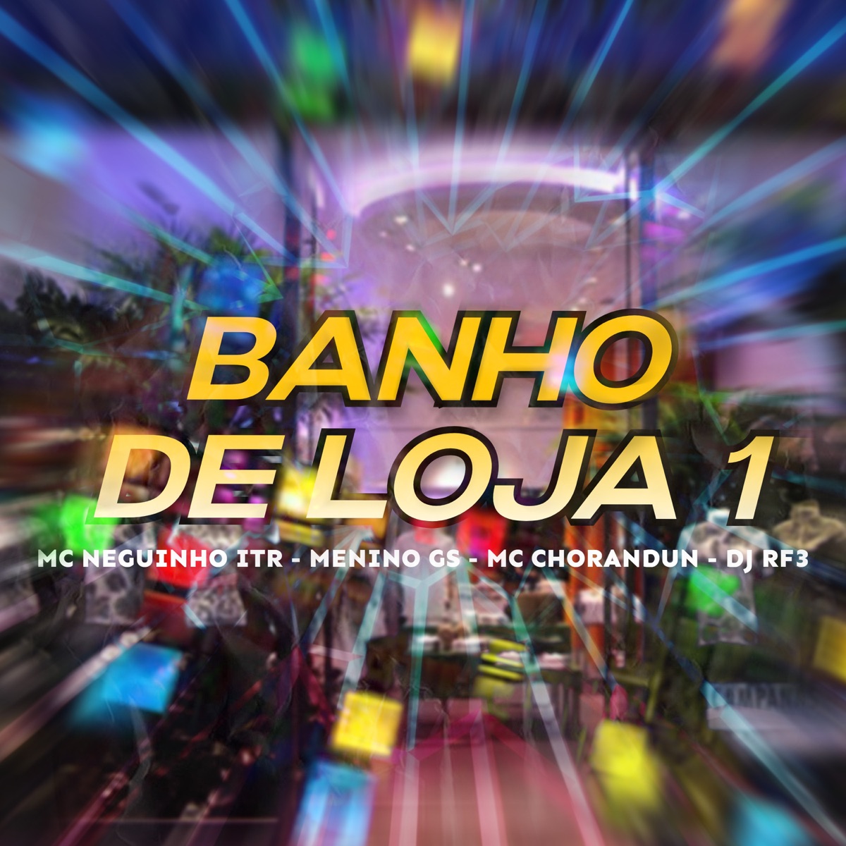 Banho de Loja 1 - Single by Mc chorandun, Mc Neguinho ITR & Menino GS album cover