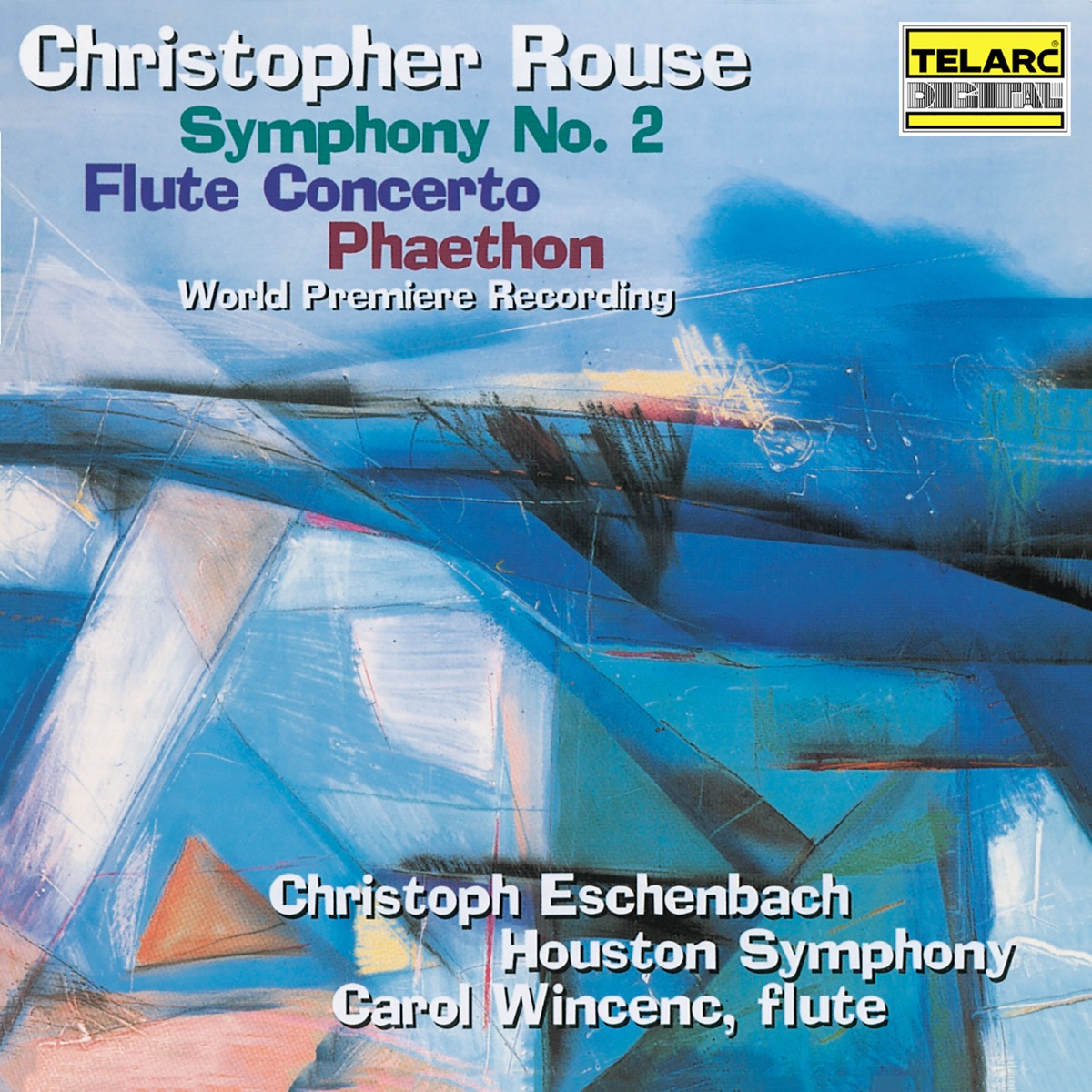 Rouse: Symphony No. 2, Flute Concerto & Phaethon by The Houston Symphony, Christoph Eschenbach & Carol Wincenc album cover