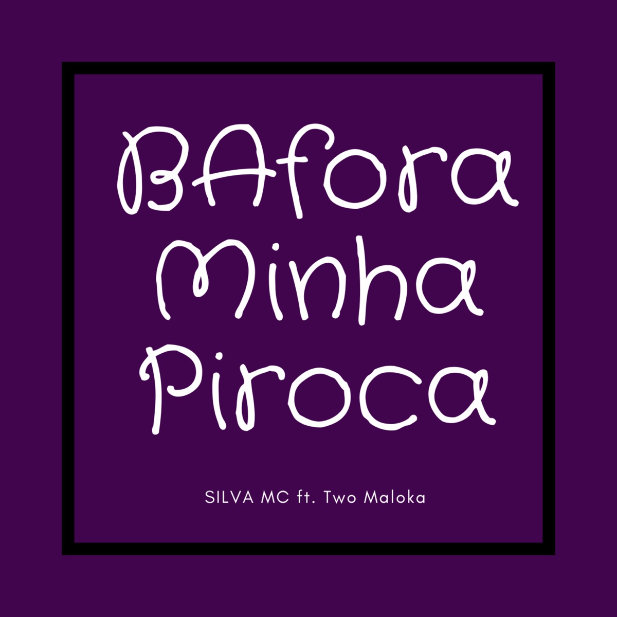 Bafora Minha Piroca - Single by Two Maloka & Silva MC album cover