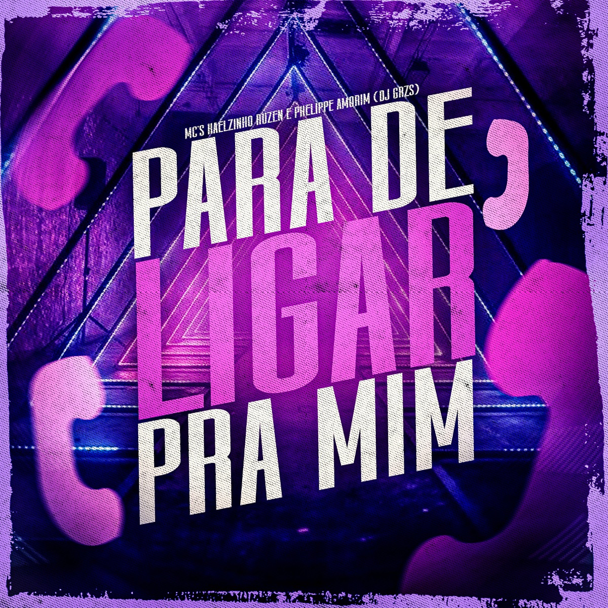 Para de Ligar pra Mim (feat. Mc Ruzen) - Single by DJ GRZS, Phelippe Amorim & Mc Kaelzinho album cover