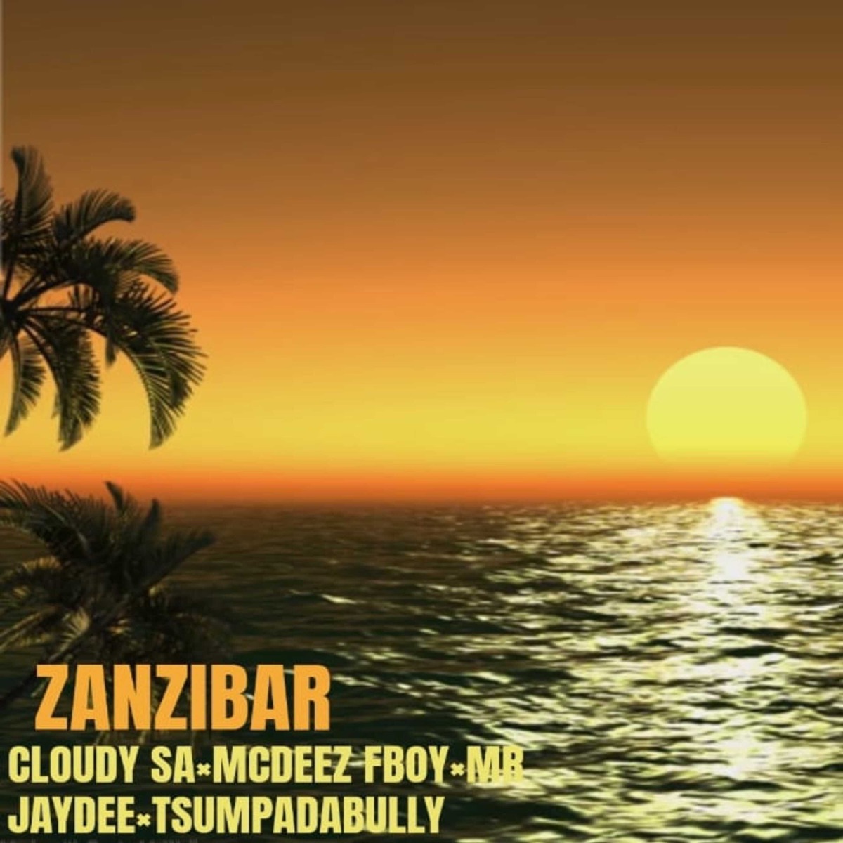 Zanzibar (feat. MR JAYDEE & TSUMPADABULLY) - Single by Cloudy Sa & Mcdeez Fboy album cover