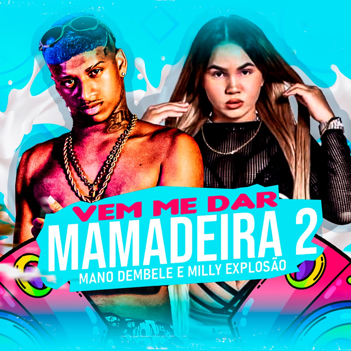 Vem Me Dar Mamadeira 2 - Single by Mano Dembele & Milly Explosão album cover