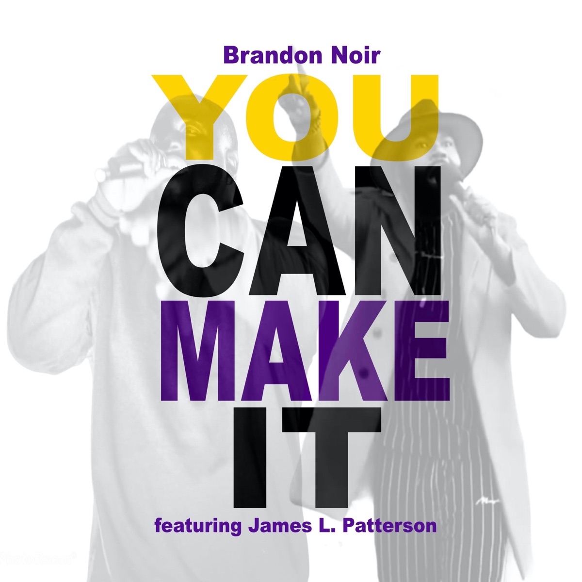 You Can Make It (feat. James L. Patterson) - Single by Brandon Noir album cover