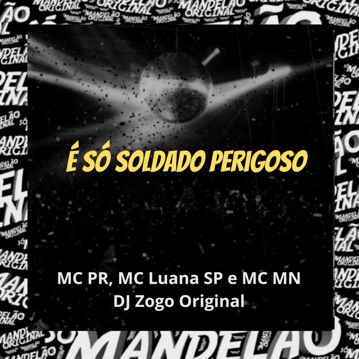 É Só Soldado Perigoso - Single by DJ Zogo Original, MC PR, MC Luana SP & MC MN album cover
