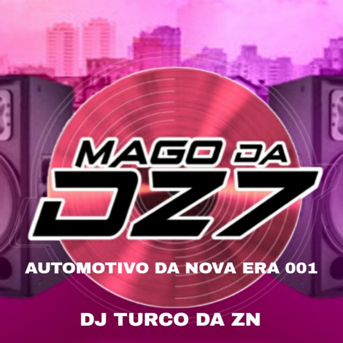 AUTOMOTIVO DA NOVA ERA 001 - Single by MAGO DA DZ7 & DJ TURCO DA ZN album cover