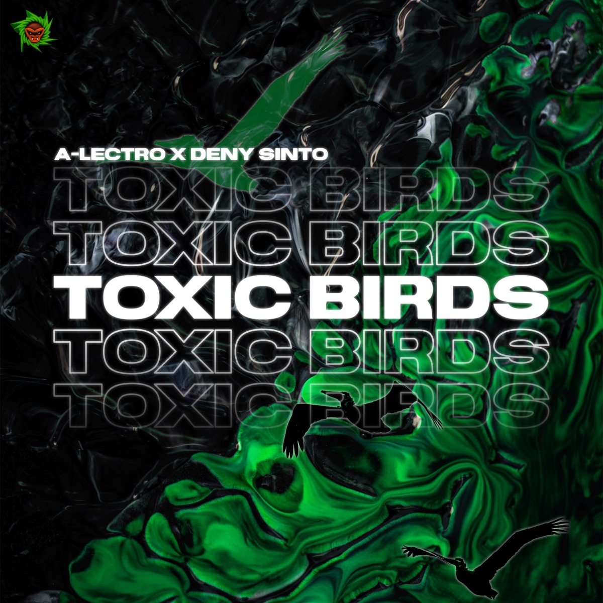 Toxic Birds - Single by A-Lectro & Deny Sinto album cover