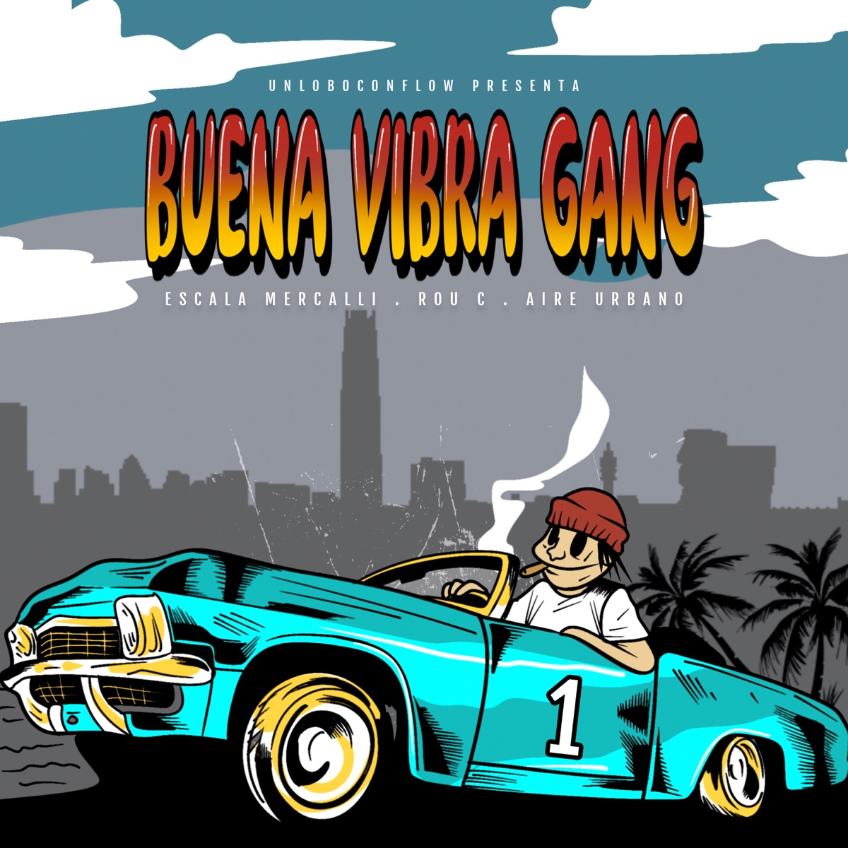 Buena Vibra Gang #1 (feat. Aire Urbano) - Single by Unloboconflow, Escala Mercalli & Rou C album cover