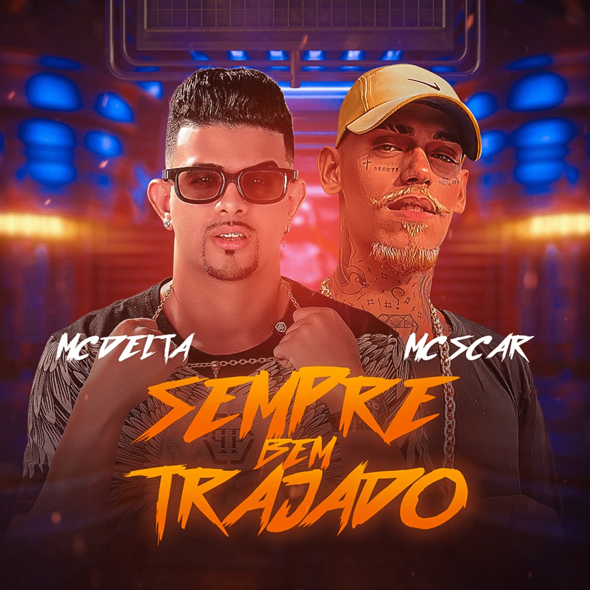 Tô Sempre Bem Trajado (feat. Mc Scar) - Single by MC Delta album cover