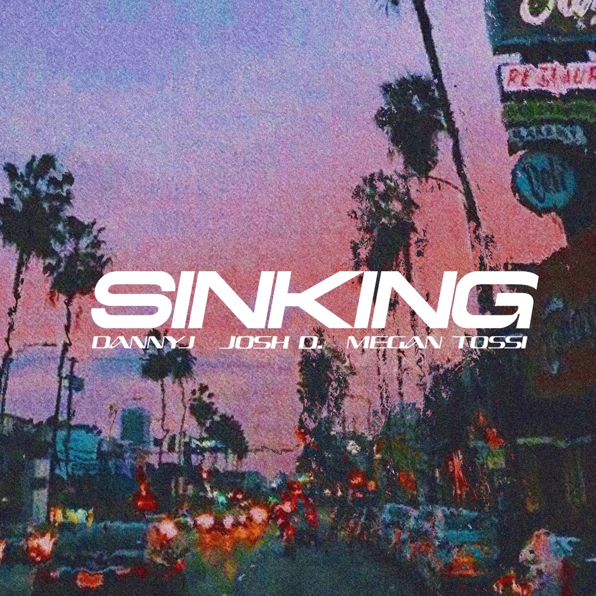 Sinking (feat. Dannyj & Megan Tossi) - Single by Josh D. album cover