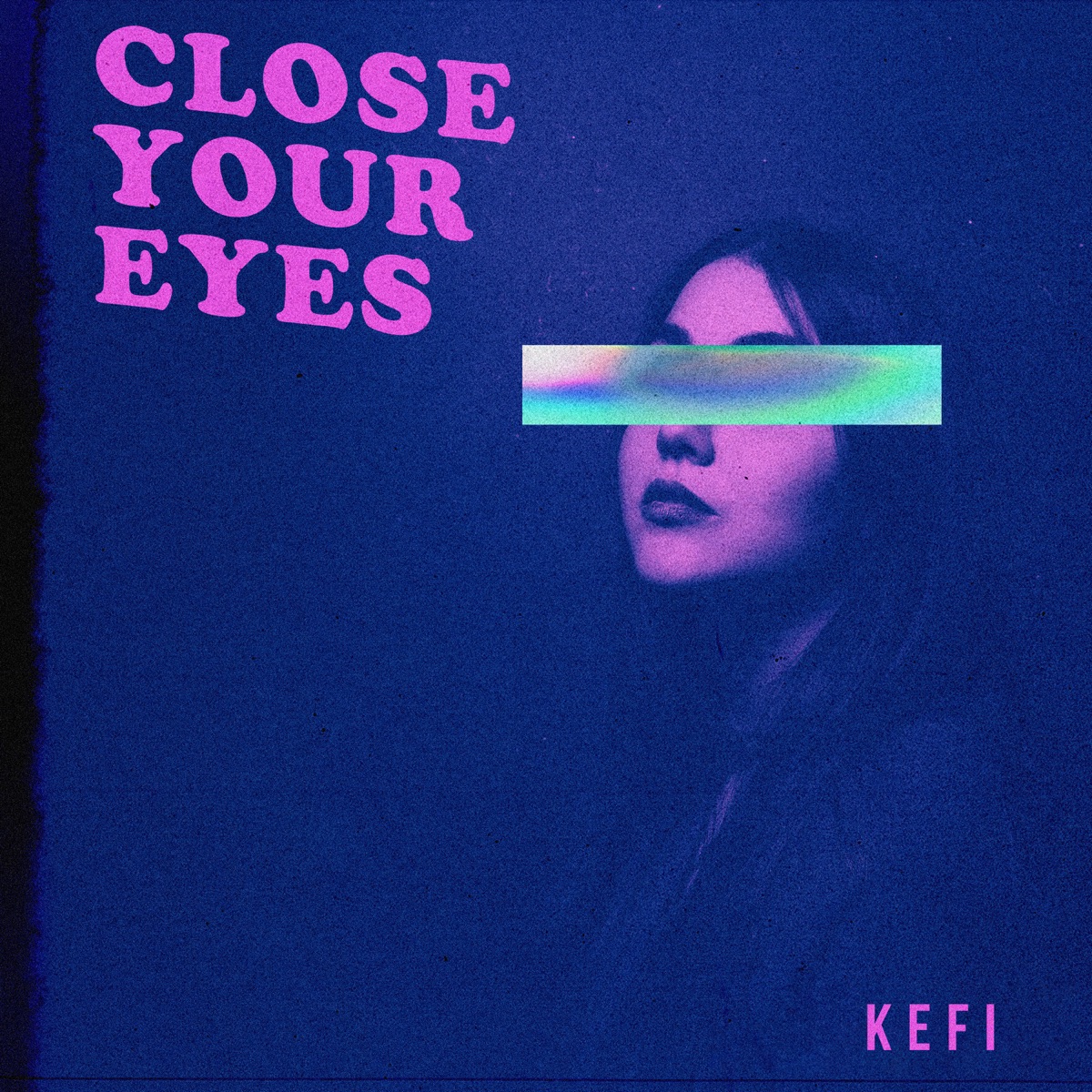 Close Your Eyes - Single by KEFI & Krash! album cover