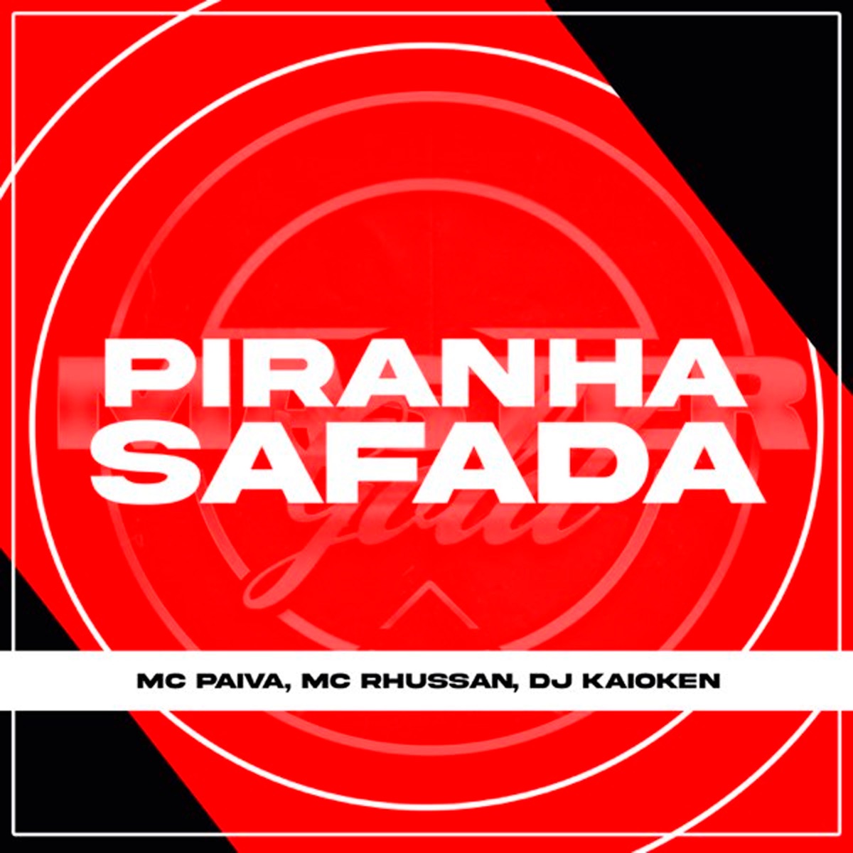 Piranha Safada - Single by MC Rhussan & MC Paiva album cover