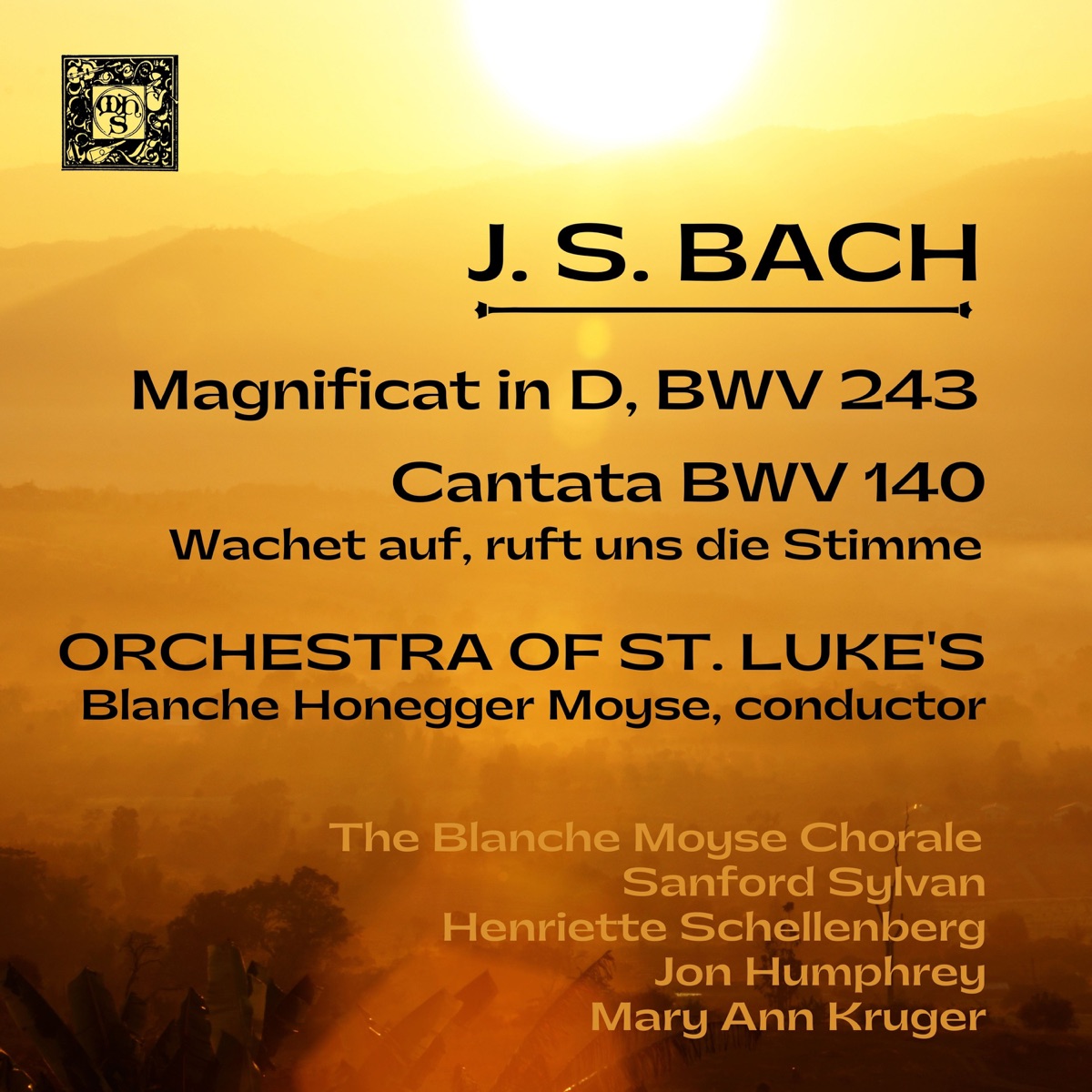J.S. Bach's Magnificat In D (Cantata 140) by Henriette Schellenberg, Sanford Sylvan, Mary Westbook-Geha, Jon Humphrey, Mary Anne Kruger, Orchestra of St. Luke's, The Blanche Moyse Chorale & Blanche Honegger Moyse album cover