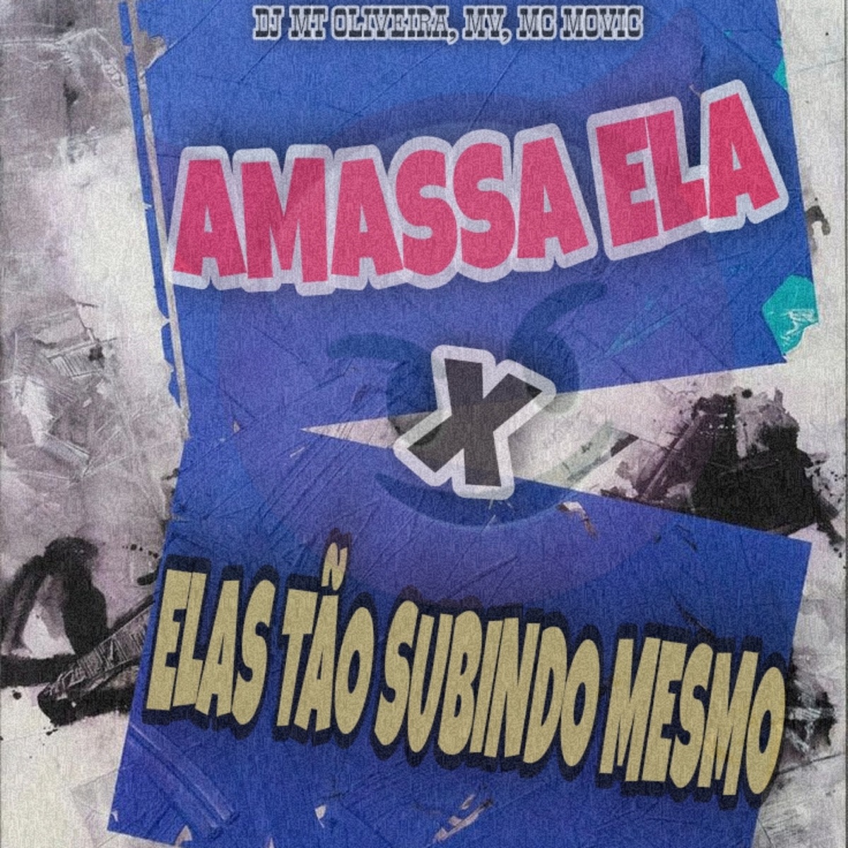 Amassa Ela X Elas Tão Subindo Mesmo - Single by DJ MT OLIVEIRA album cover