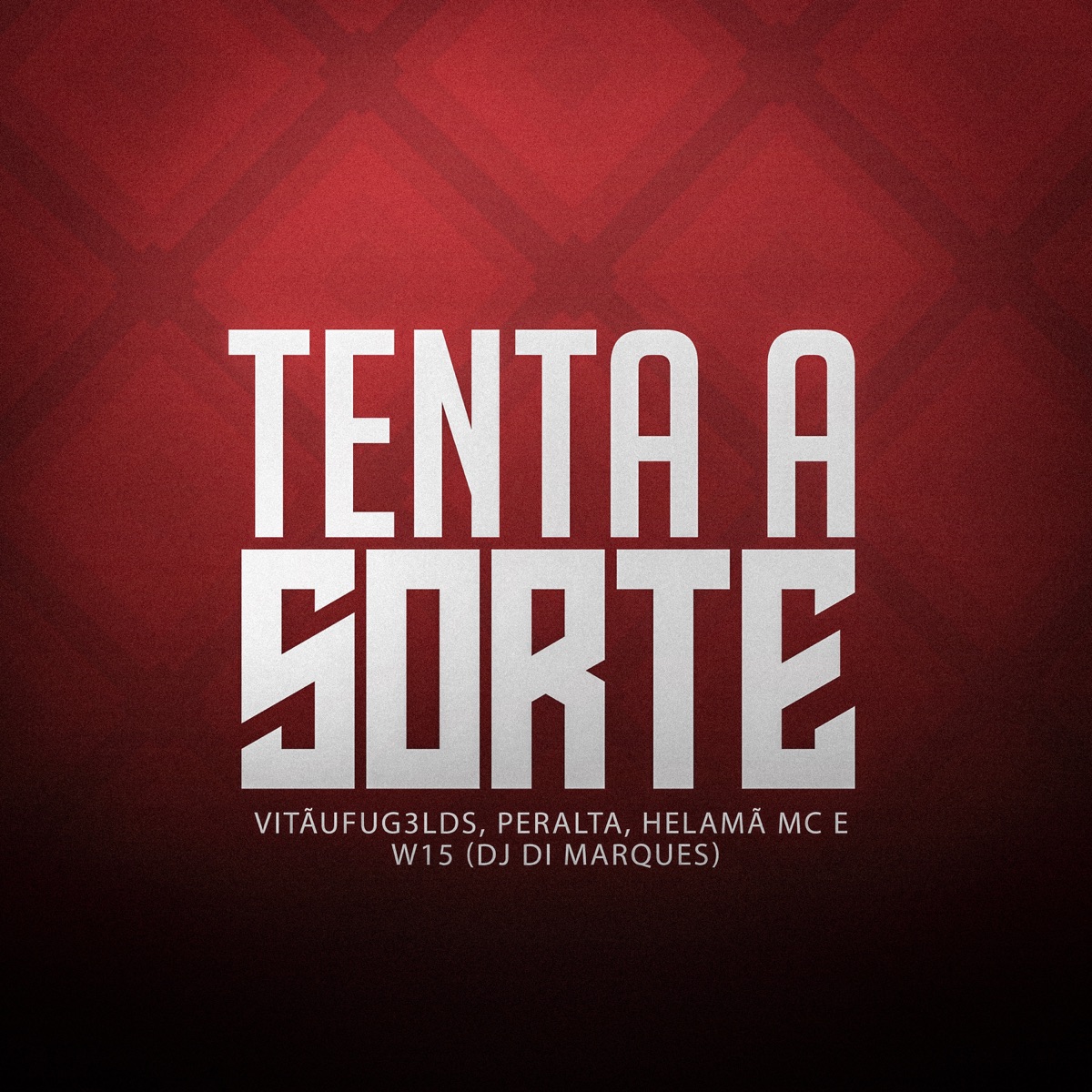 Tenta a Sorte (feat. W15) - Single by Helamã MC, Peralta & VITTAU album cover