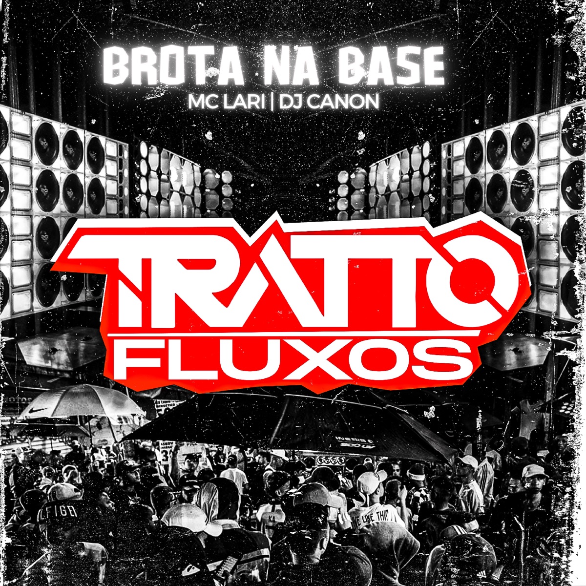 Brota na Base (feat. MC Lari & Dj Canon) - Single by TRATTO FLUXOS album cover