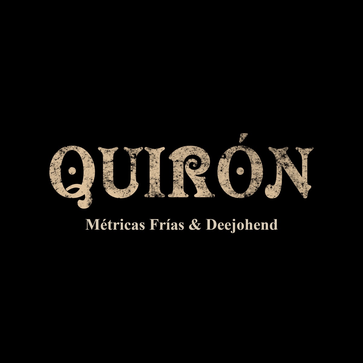 Quirón - Single by Métricas Frías, DeeJohend & Doble Porcion album cover