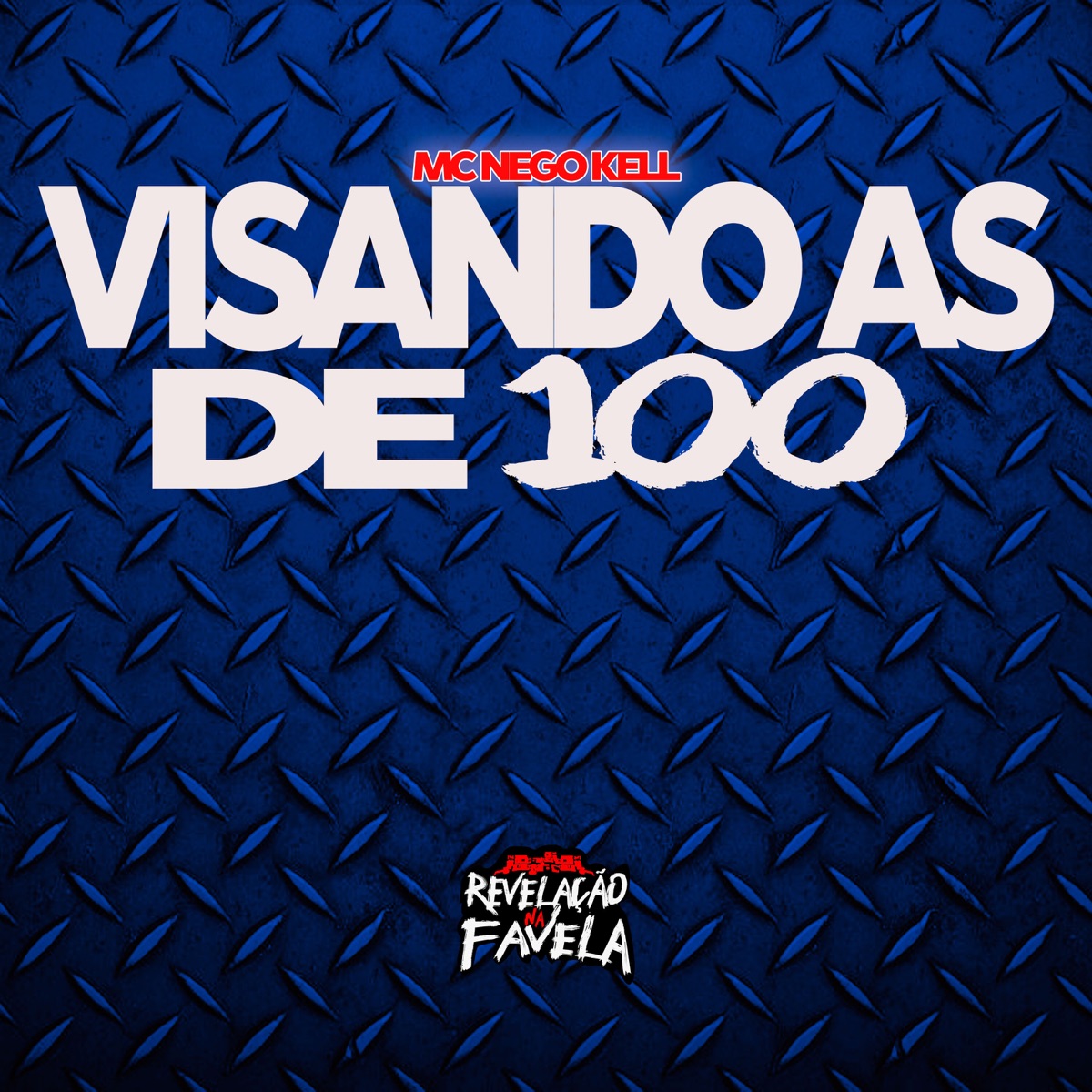 Visando as de 100 - Single by MC Nego Kell album cover