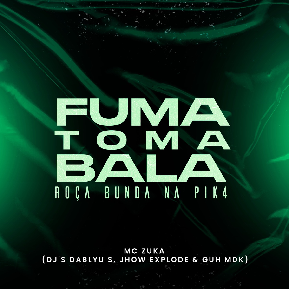 Fuma Toma Bala - Roça Bunda na Pik4 (feat. MC ZUKA) - Single by Dj Jhow Explode, DJ Guh mdk & DJ DABLYU S album cover