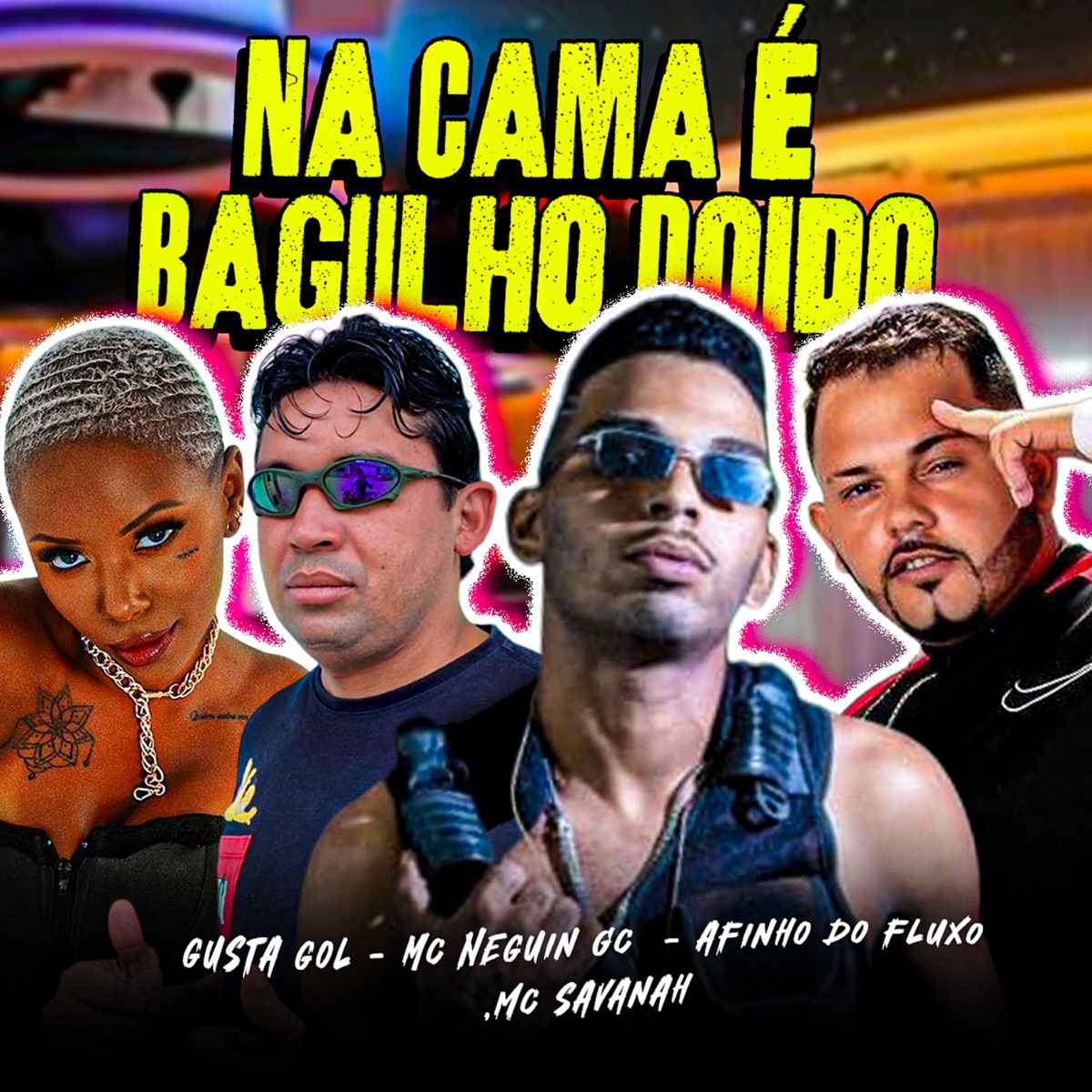 Na Cama É Bagulho Doido (feat. MC Savanah) - Single by Afinho do Fluxo, Mc Neguin GC & Gusta Gol album cover