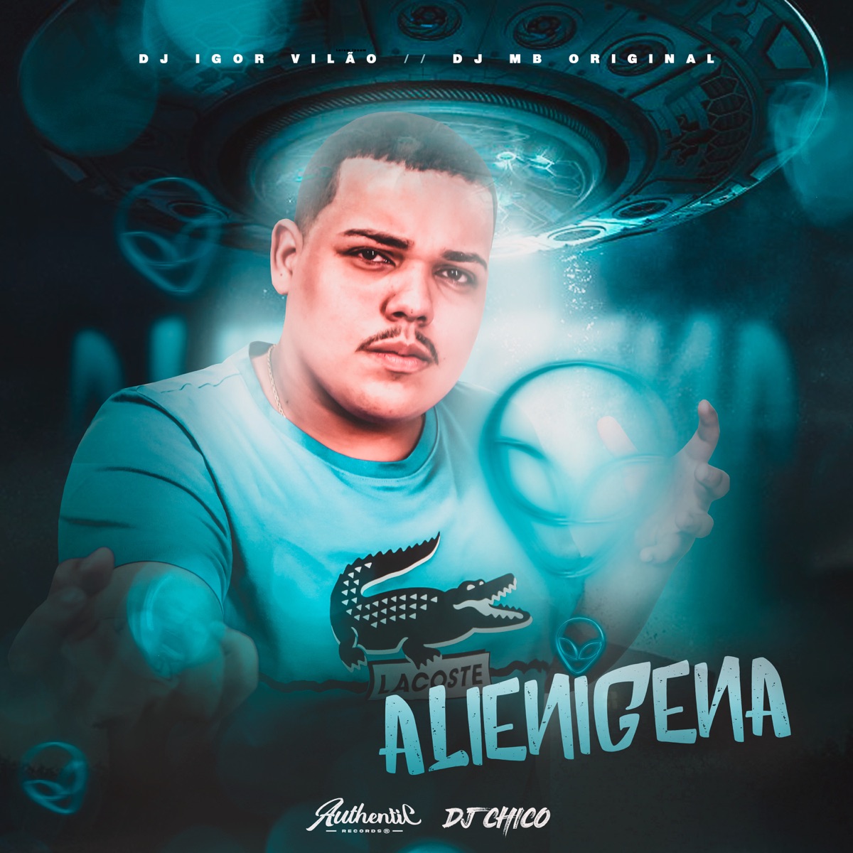 Alienigena (feat. DJ IGOR VILÃO & DJ MB Original) - Single by Dj Chico album cover
