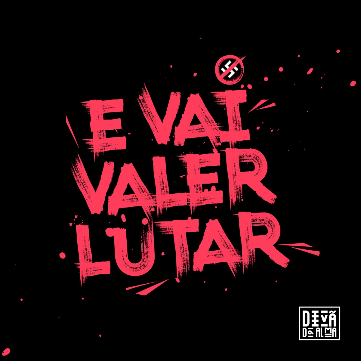 E Vai Valer Lutar - Single by Divã da Alma album cover
