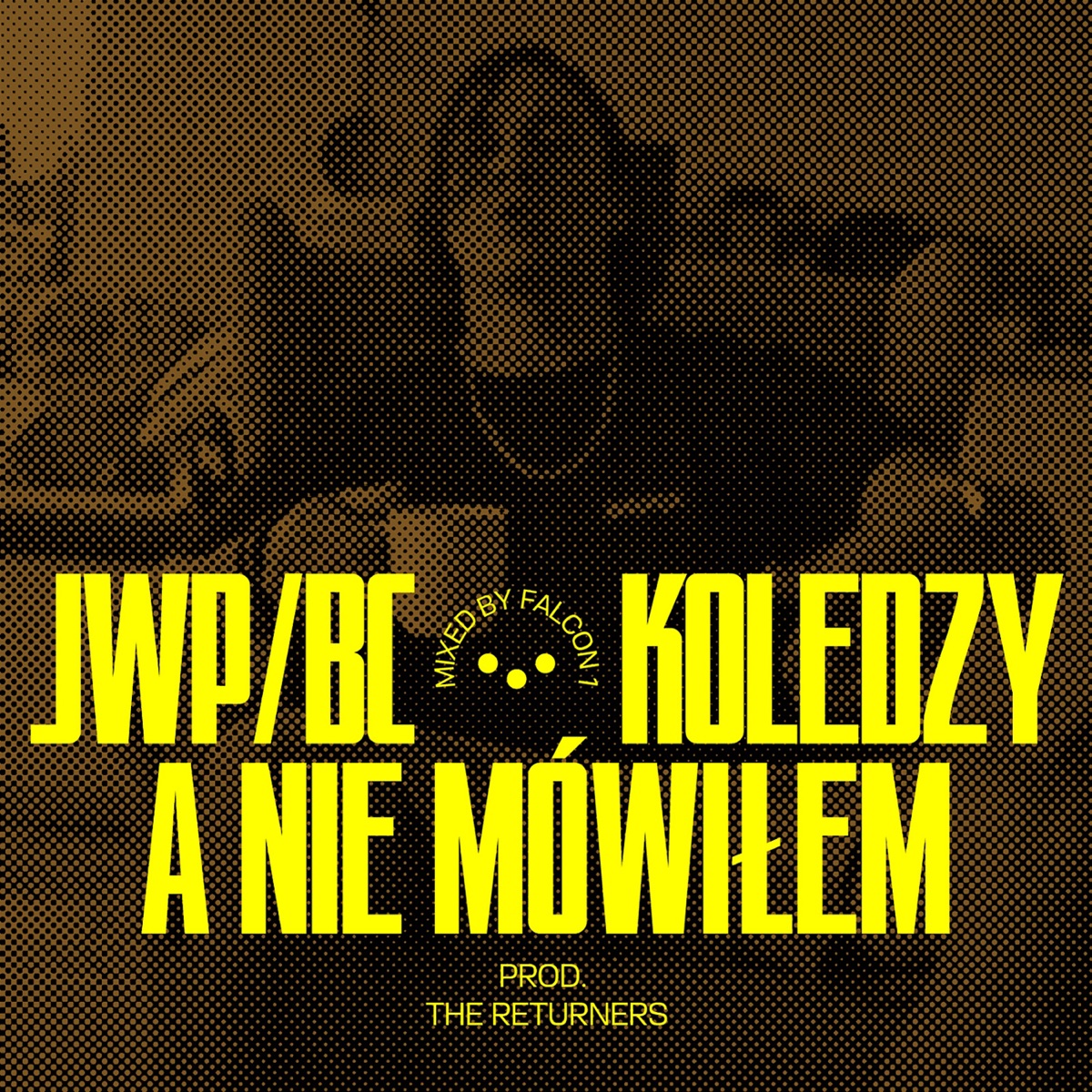 A nie mówiłem - Single by JWP/BC & The Returners album cover