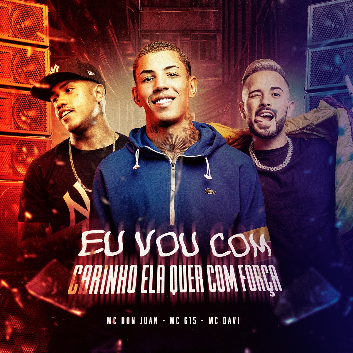 EU VOU COM CARINHO ELA QUER COM FORÇA - Single by Mc Don Juan, MC G15 & MC Davi album cover
